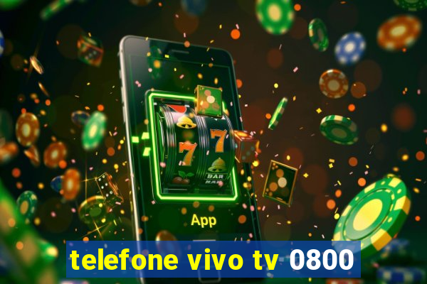 telefone vivo tv 0800